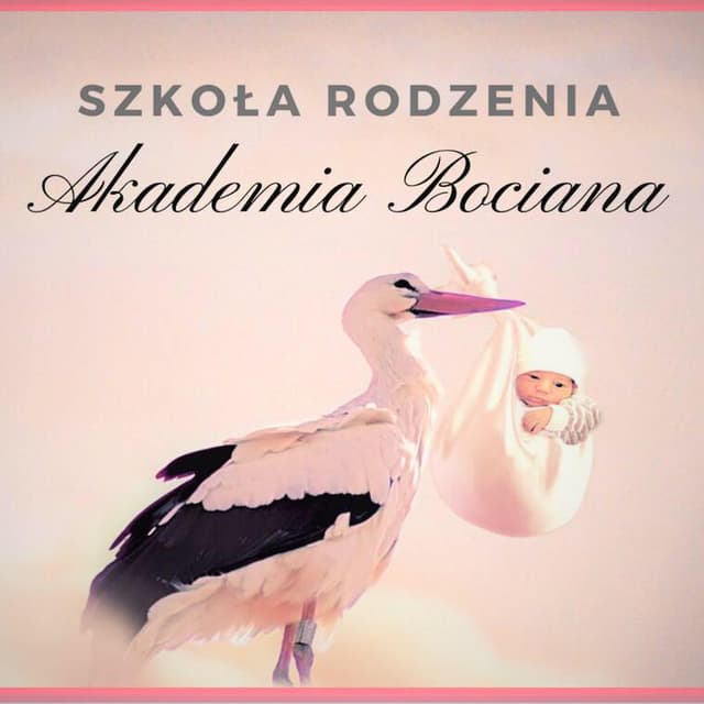 Szkoła Rodzenia Szkoła rodzenia AKADEMIA BOCIANA-Edukacja okołoporodowa Renata Ataman w ZOZ FEMINA